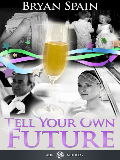 Title details for Tell Your Own Future by Bryan Spain - Available